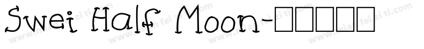 Swei Half Moon字体转换